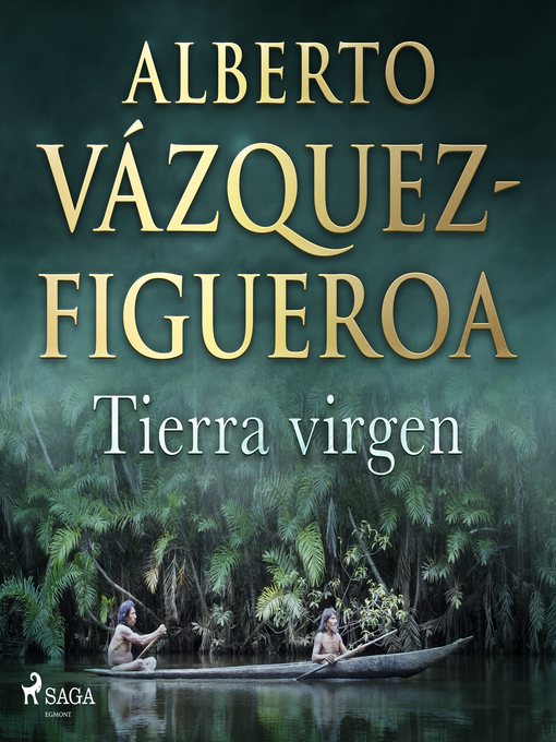 Title details for Tierra virgen by Alberto Vázquez Figueroa - Available